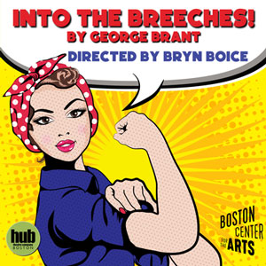 Into The Breeches! at Boston Center for the Arts