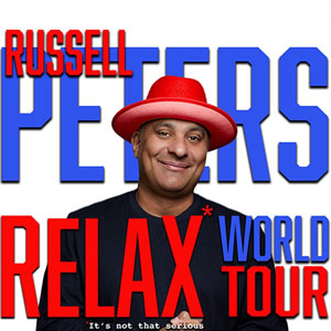 Russell Peters Relax* World Tour *it's not that serious