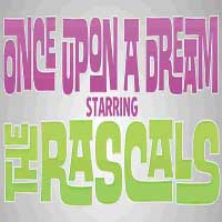 The Rascals: Once Upon a Dream